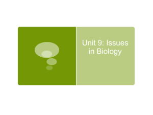 Unit 9: Issues in Biology