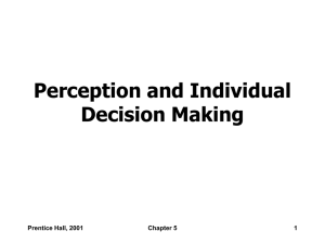 Prentice Hall, 2001 1 Perception and Individual Decision Making