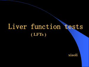 Liver Function tests ( To detect the abnormalities and extent of liver