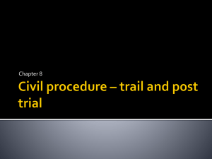 Civil procedure * trail and post trial