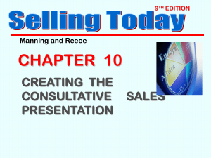 CREATING THE CONSULTATIVE SALES PRESENTATION Selling