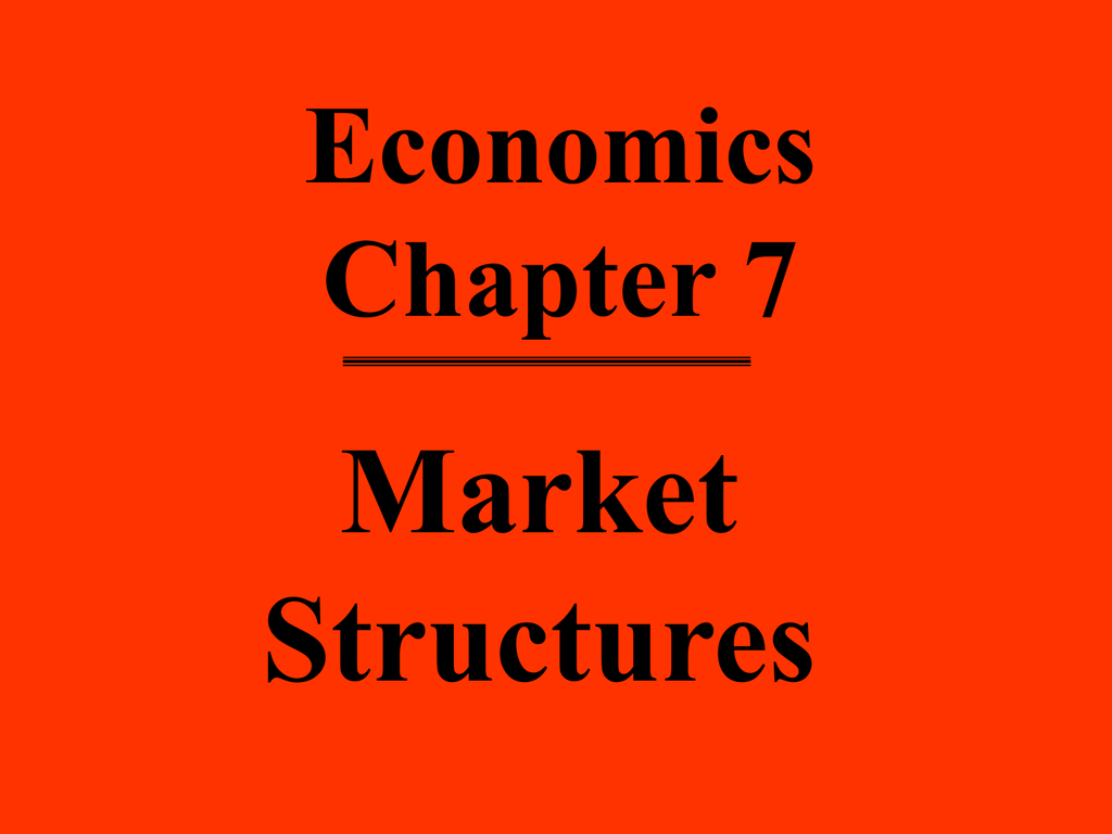 economics-chapter-7-market-structures