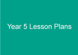 Year 5 Lesson Plans