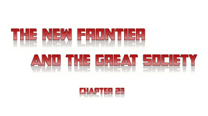 Ch_23_New_Frontier___Great_Society