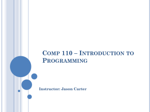 Comp 110 – Introduction to Programming Instructor: Jason Carter