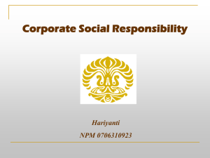 Corporate Social Responsibility Hariyanti NPM 0706310923 What is