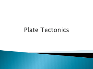 Chapter 2 * Plate Tectonics