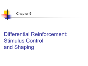 Differential Reinforcement: Stimulus Control and Shaping