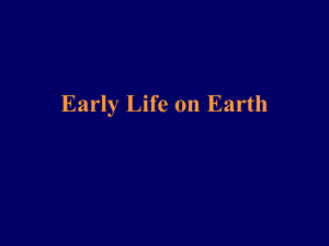 Early Life on Earth - University of Evansville Faculty Web sites