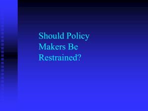 Should Policy Makers Be Restrained?