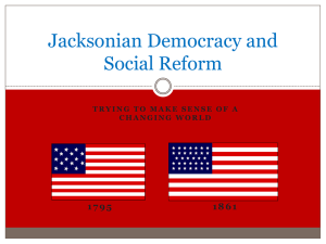 Jacksonian Democracy and Social Reform