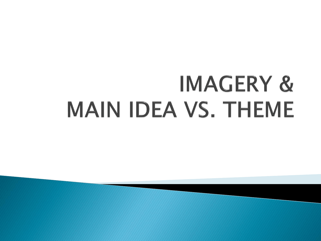 IMAGERY MAIN IDEA VS THEME