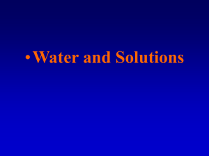 Chapter 13 - "Water and Solutions"