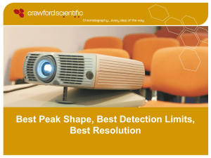 Best peak shape , Best detection limits, Best