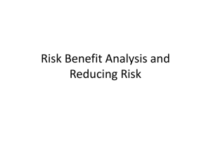 Risk Benefit Analysis and Reducing Risk