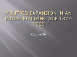Politics: Expansion in an industrializing Age 1877-1900