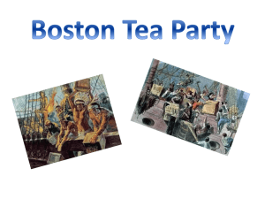 Boston Tea Party - Social Studies Mr. Selin