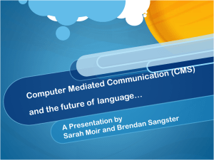 Computer Mediated Communication (CMS) and the future of
