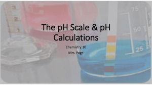 The pH Scale & pH Calculations
