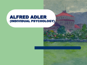 ALFRED ADLER (INDIVIDUAL PSYCHOLOGY)