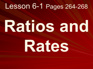 Ratios and Rates What you will learn!
