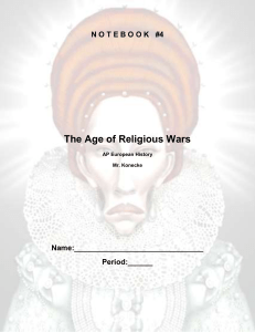 Period:______ NOTEBOOK #4: THE AGE OF RELIGIOUS WARS