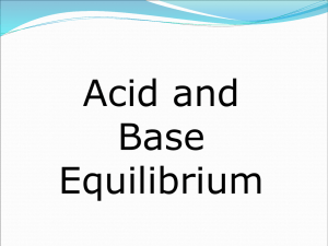 Main PPT for Acid/Base Equilibrium