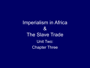 Imperialism in Africa & The Slave Trade