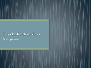 Psychotic disorders - Ms. Zolpis' Classes