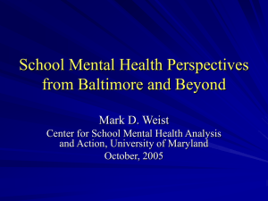 Dr. Mark Weist-“School Mental Health Perspectives from Baltimore