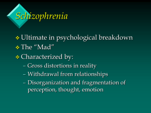 Schizophrenia – Major Characteristics