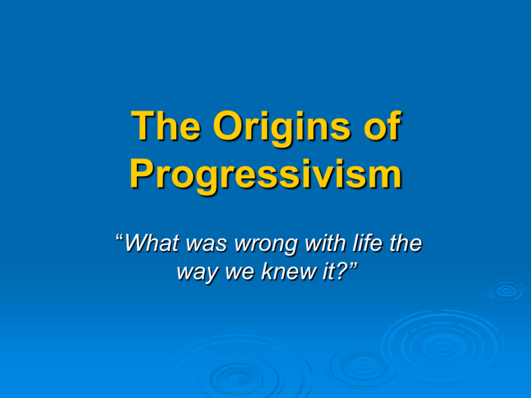 the-origins-of-progressivism