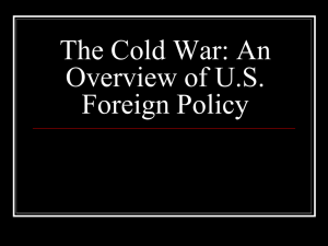 The Cold War: An Overview of U.S. Foreign Policy