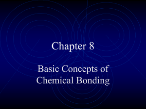 Chapter 8 -Basic Concepts of Chemical Bonding