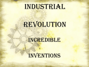 The Industrial Revolution The Industrial Revolution