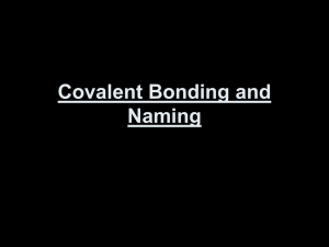 Covalent Bonding and Naming