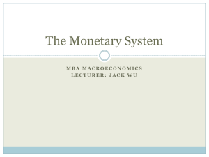 MBA Macroeconomics Lecture Three Monetary System 2015