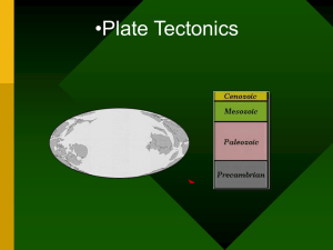 PowerPoint Presentation - The Earth, Plate Tectonics