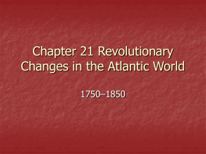 Chapter 21 Revolutionary Changes in the Atlantic World