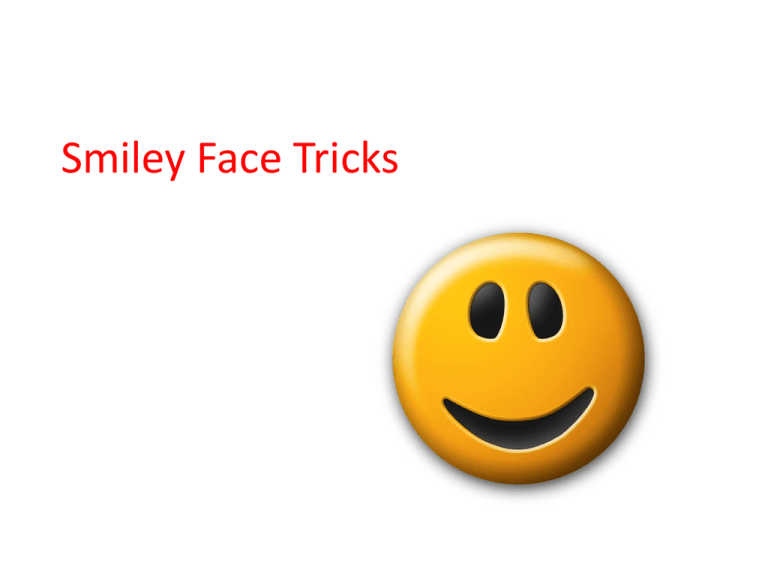 Smiley Face Tricks