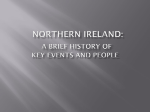 CONFLICT IN NORTHERN IRELAND: A BRIEF HISTORY OF KEY