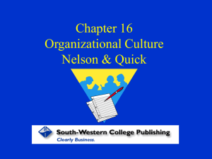 Chapter 16 Organizational Culture Nelson & Quick