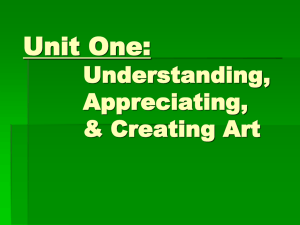 Unit One: Understanding, Appreciating, & Creating Art