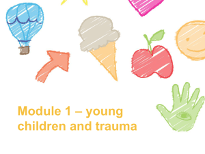 Module 1-YoungChildrenAndTrauma