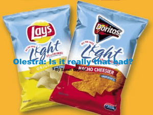 Olestra: Is it really that bad?