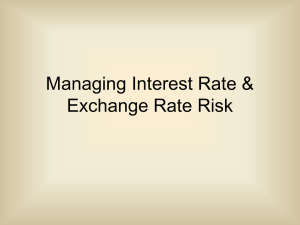 Managing Interest Rate & Exchange Rate Risk