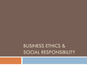Business Ethics & social responsibilitY