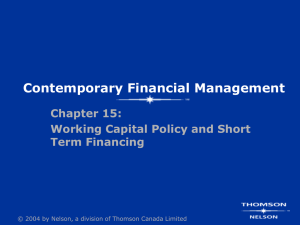 Chapter 15: Working Capital Policy and Short Term Financing