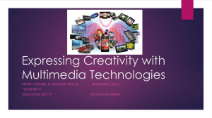 Expressing Creativity with Multimedia Technologies