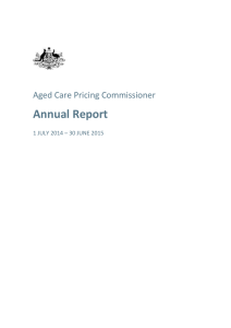 Aged Care Pricing Commissioner Annual Report 1 JULY 2014 – 30
